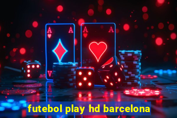 futebol play hd barcelona